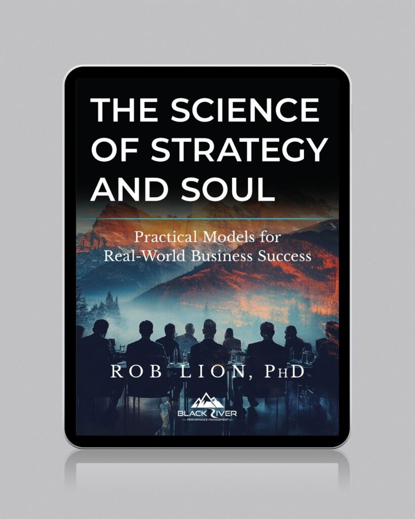 The Science of Strategy and Soul by Rob Lion, PhD
