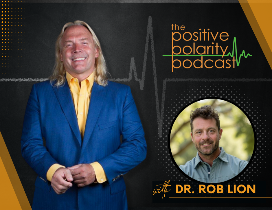 Positive Polarity with Rob Lion